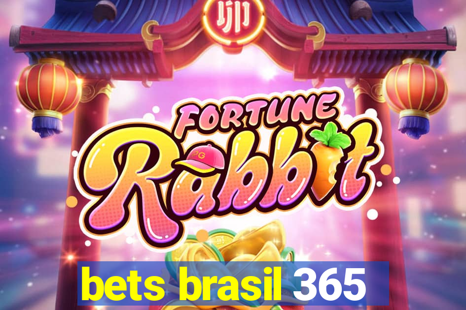 bets brasil 365